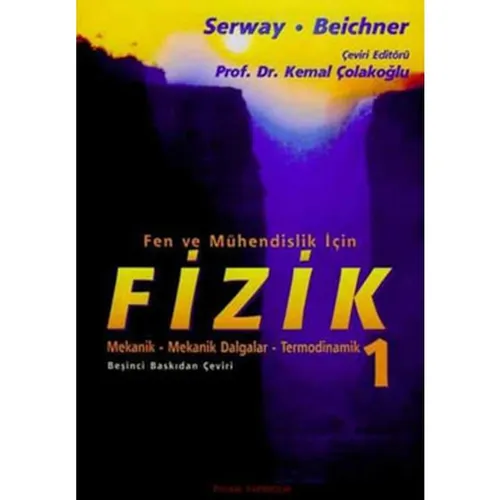 FİZİK SERWAY 1. CİLT FEN VE MÜHENDİSLİK İÇİN Raymond A. Serway