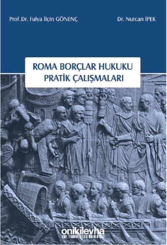 ROMA BORÇLAR HUKUKU PRATİK ÇALIŞMALARI Fulya İlçin GÖNENÇ