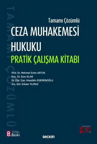 CEZA MUHAKEMESİ HUKUKU PRATİK ÇALIŞMA KİTABI Mehmet Emin Artuk