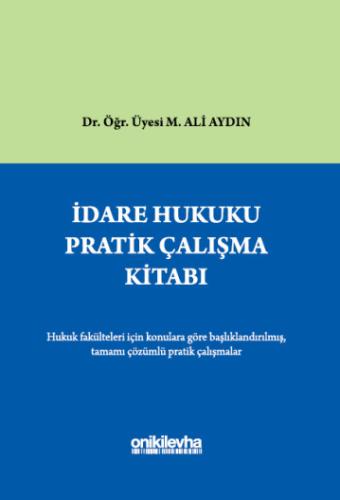 İDARE HUKUKU PRATİK ÇALIŞMA KİTABI Muhammed Ali Aydın