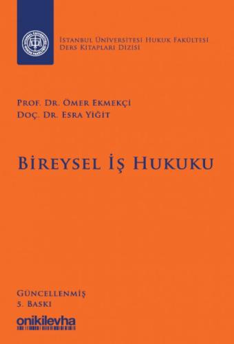 BİREYSEL İŞ HUKUKU Ömer Ekmekçi