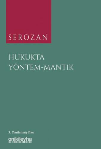 HUKUKTA YÖNTEM - MANTIK Prof. Dr. Rona Serozan