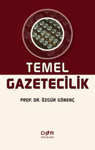 TEMEL GAZETECİLİK Özgür GÖNENÇ